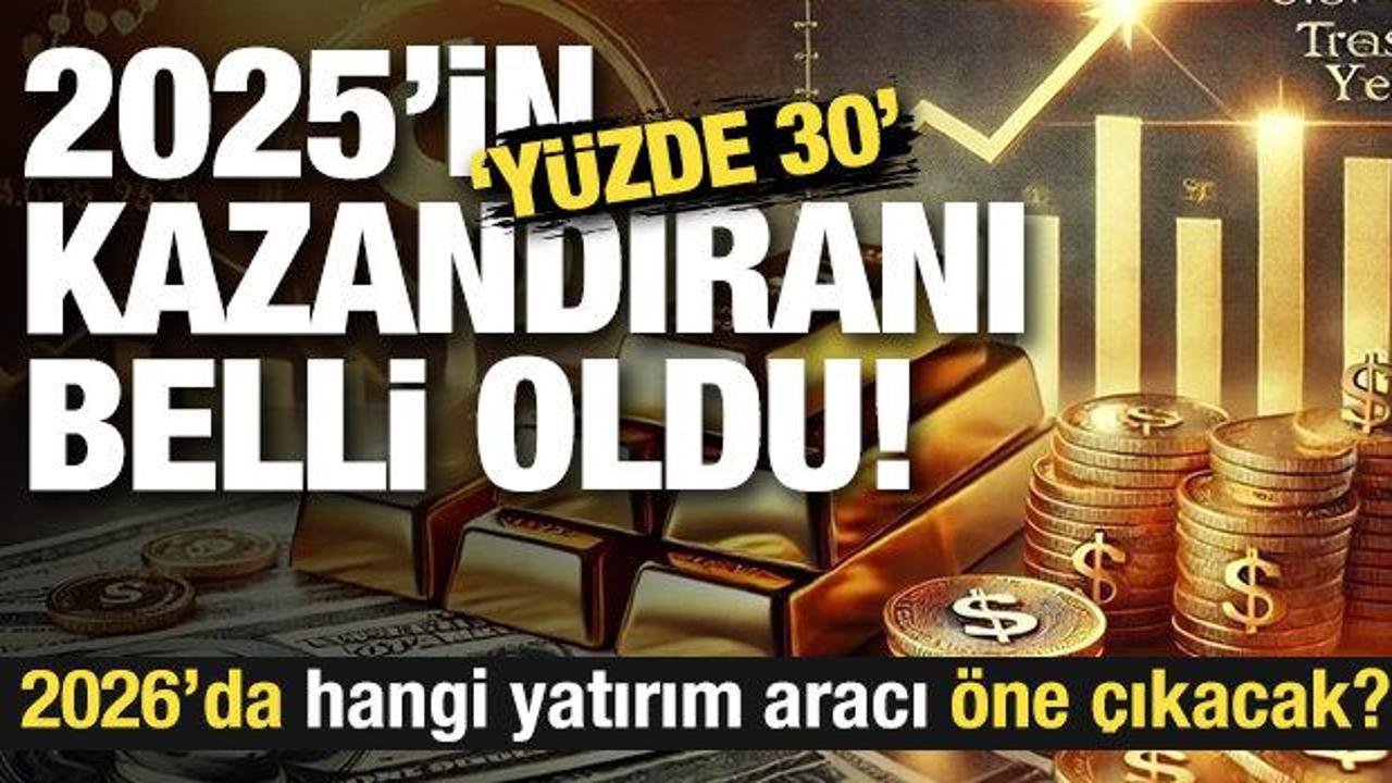 2025’in kazandıranı belli oldu: 2026’da hangi yatırım aracı öne çıkacak?