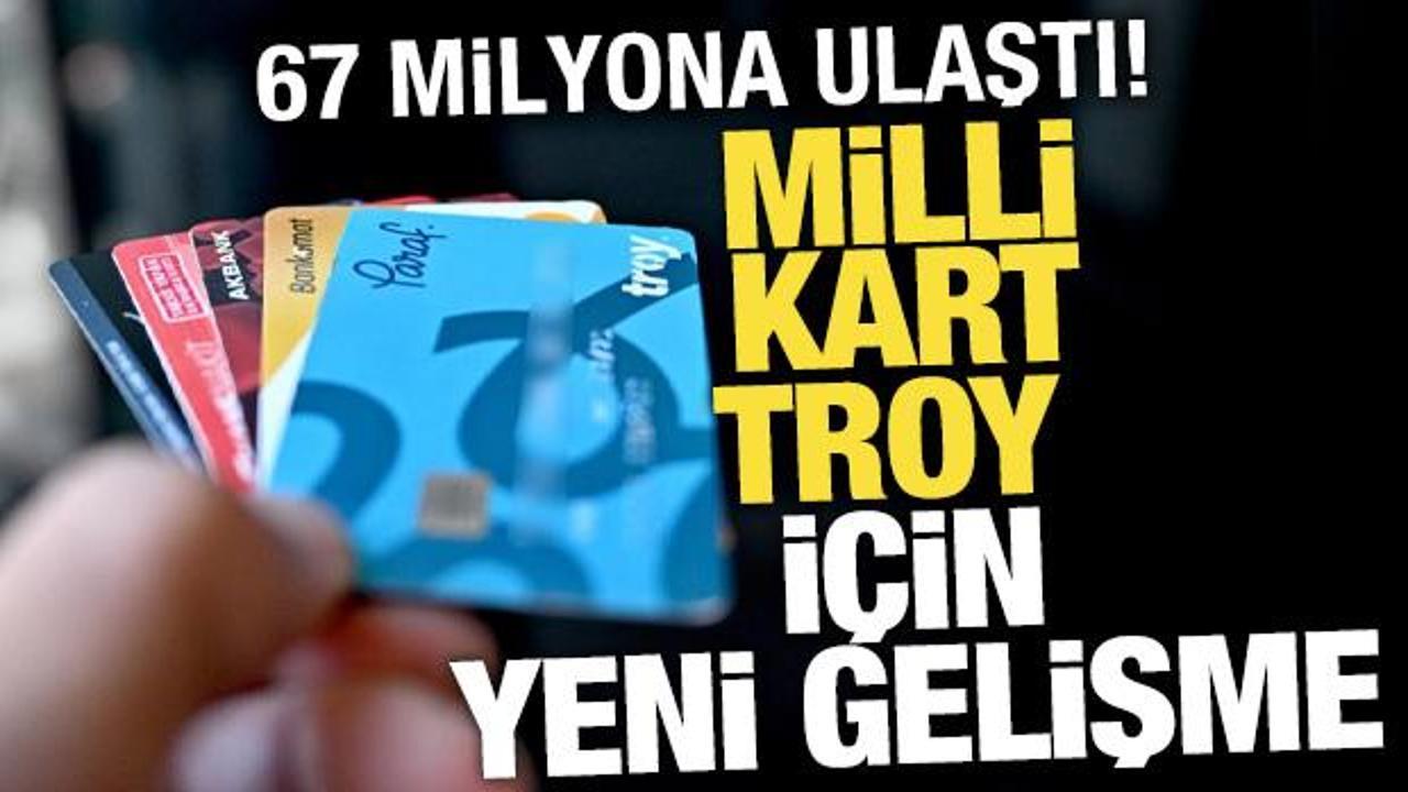 67 milyona ulaşan yerli TROY logolu kart yurt dışına a&ccedil;ılıyor