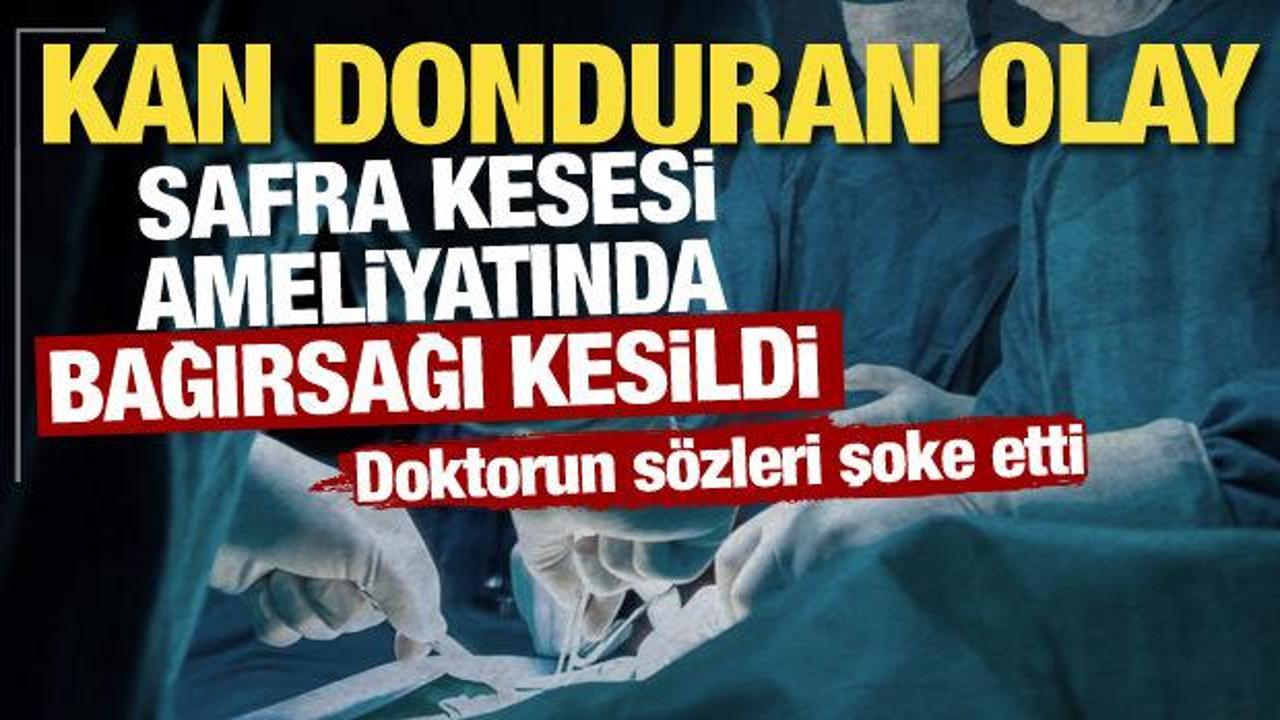 Ankara'daki özel hastanede korkunç skandal: Ameliyatta bağırsağı kesildi