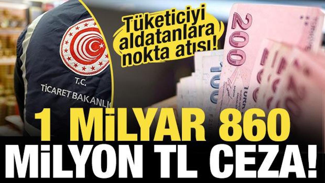 Bakanlık 8 aylık karneyi açıkladı! Fahiş fiyata geçit yok! 1.8 milyar TL ceza uygulandı!