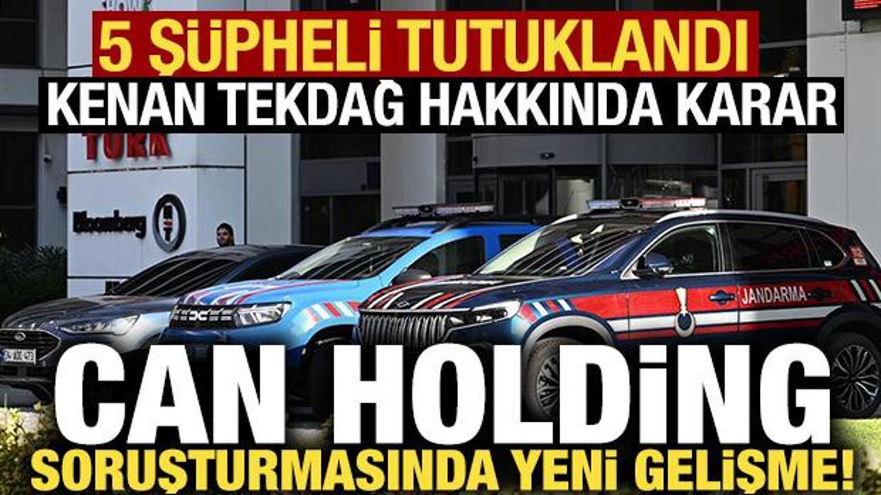Can Holding'e yönelik soruşturmada 5 tutuklama, 1 ev hapsi
