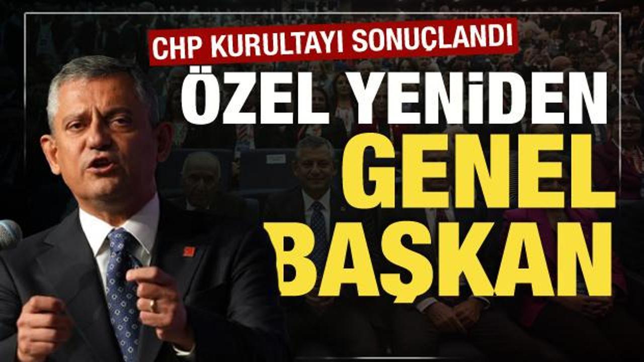 CHP 22. Olağanüstü Kurultayı: Özgür Özel yeniden genel başkan seçildi