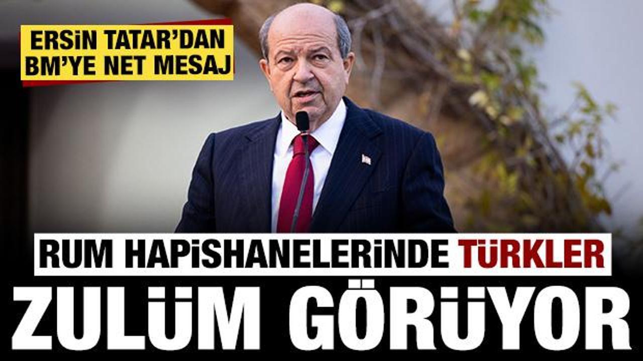 Ersin Tatar'dan a&ccedil;ıklama: Rum hapishanelerinde T&uuml;rkler zul&uuml;m g&ouml;r&uuml;yor!