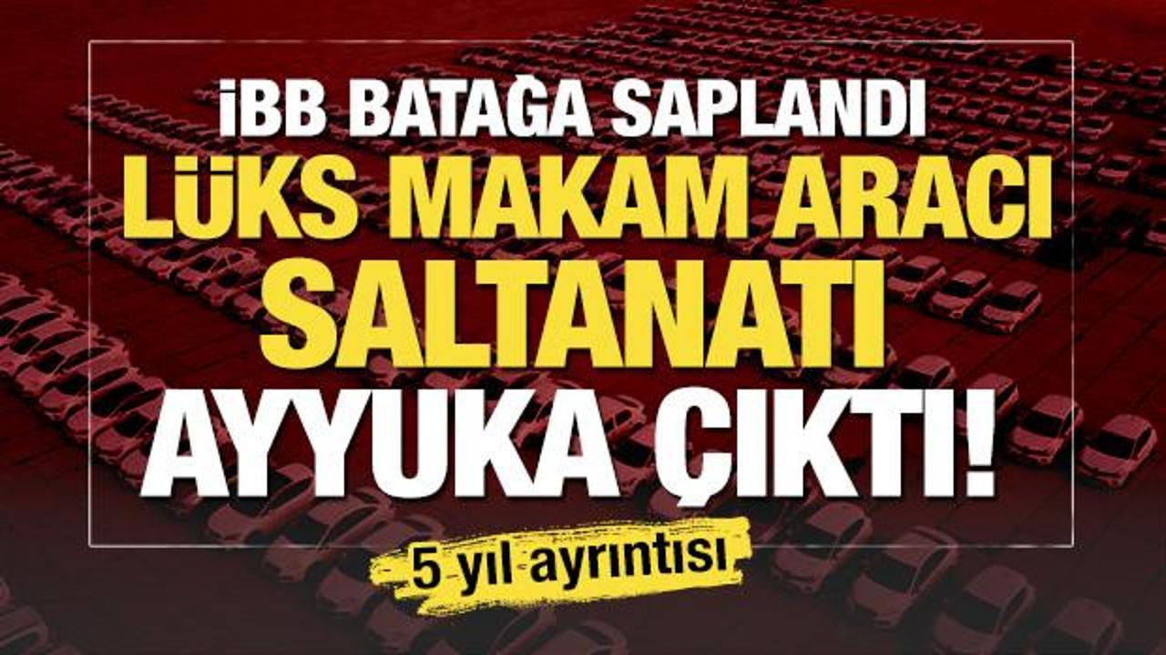 İBB borca saplandı, makam aracı saltanatı ayyuka çıktı! 100'ü satılık... 5 yıl ayrıntısı