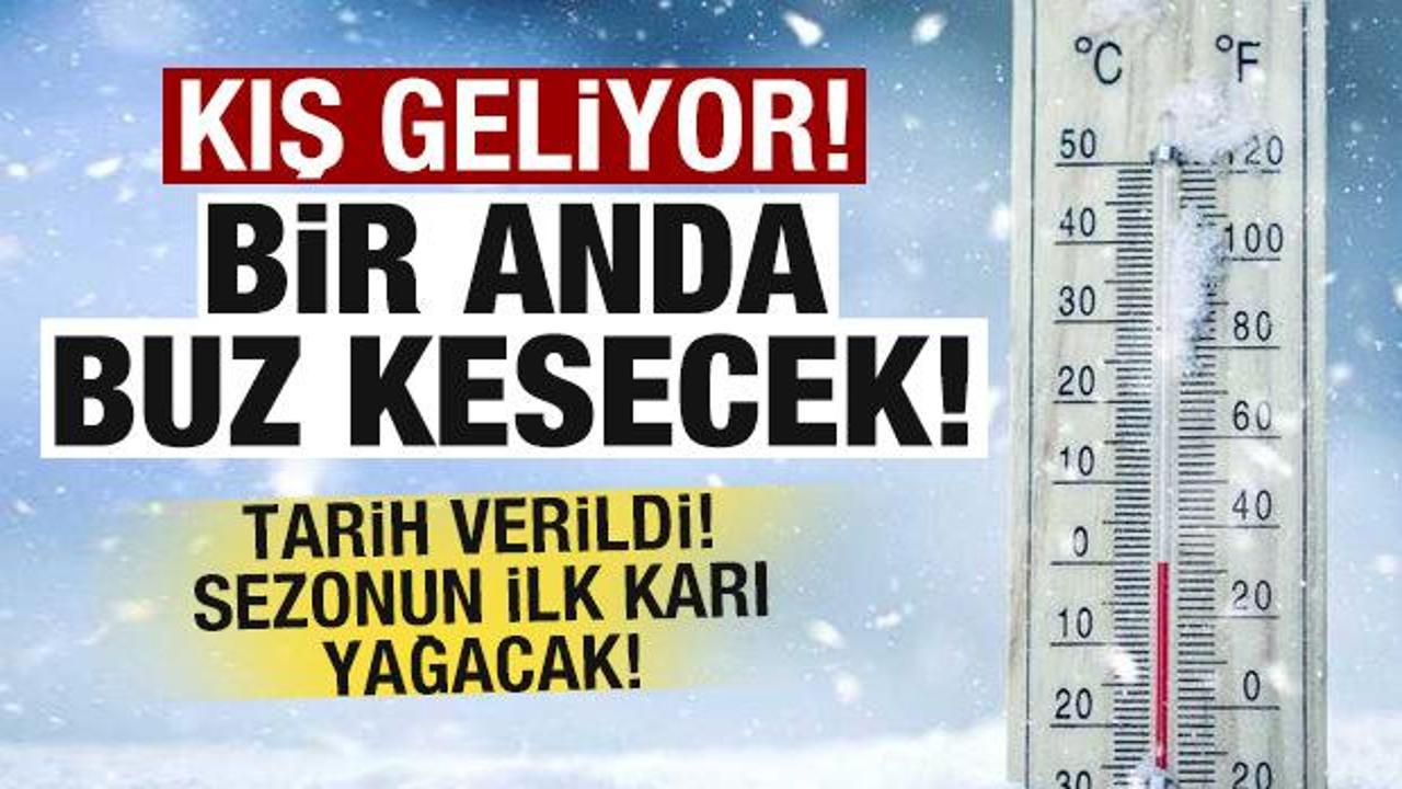 Meteorolojiden son dakika a&ccedil;ıklaması! Kış geliyor! Bir anda buz kesecek! Sezonun ilk karı