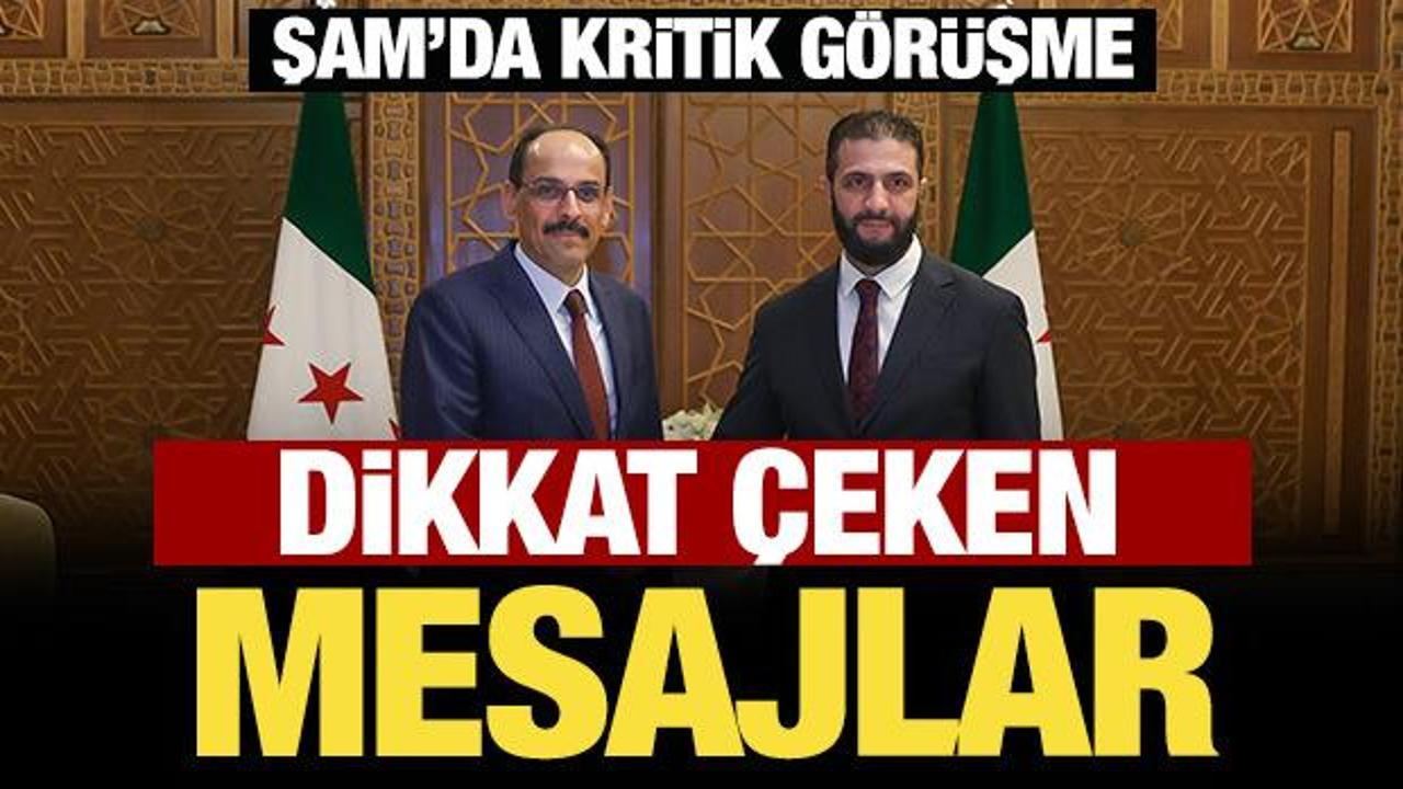 MİT Başkanı Kalın, Şara ile görüştü! Dikkat çeken mesajlar