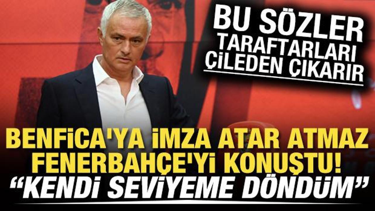 Mourinho, Benfica'ya imza atar atmaz Fenerbahçe'yi konuştu! Taraftarı kızdıracak sözler