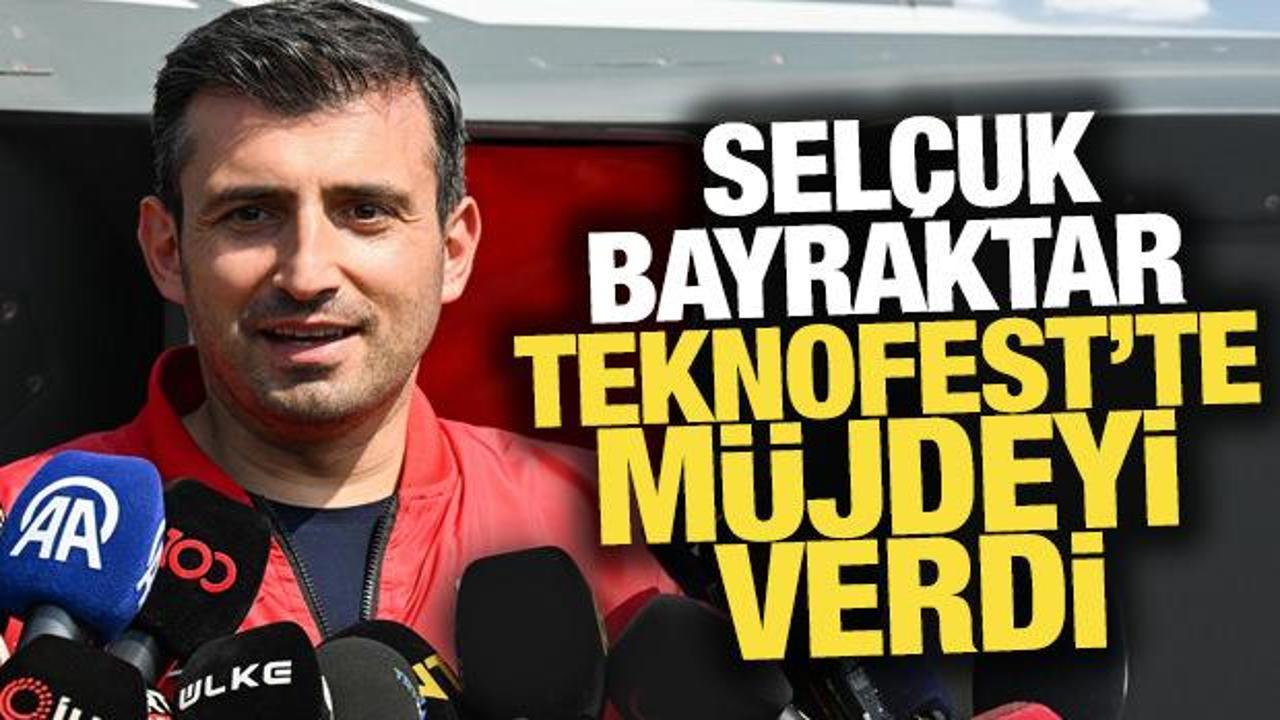 Selçuk Bayraktar, TEKNOFEST'te müjdeyi verdi