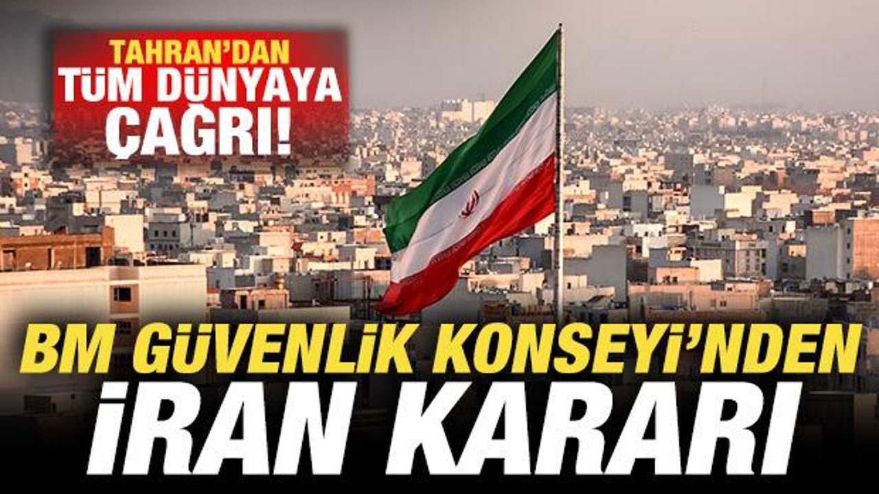 Son dakika: BM Güvenlik Konseyi'nden İran kararı! Tahran'dan tüm dünyaya çağrı