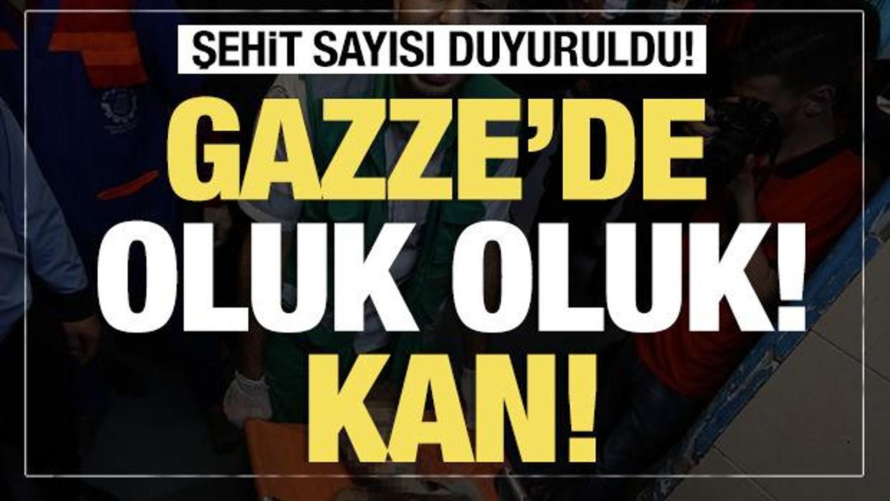 Son dakika... Gazze'de kan oluk oluk! Şehit sayısı duyuruldu! 