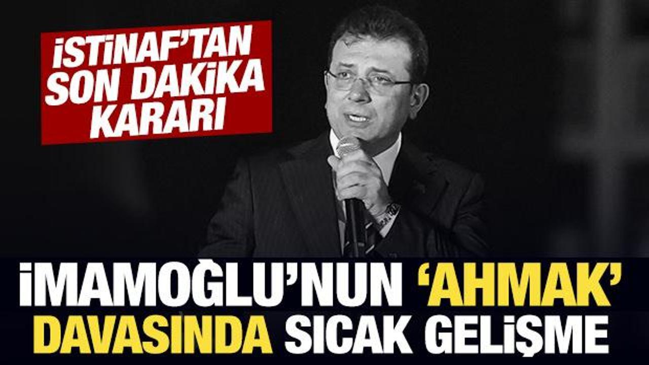 Son Dakika: İmamoğlu'nun 'ahmak' davasından aldığı ceza onandı