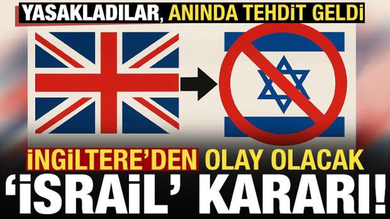 Son dakika: İngiltere'den olay olacak 'İsrail' kararı! Tel Aviv'den anında tehdit geldi...