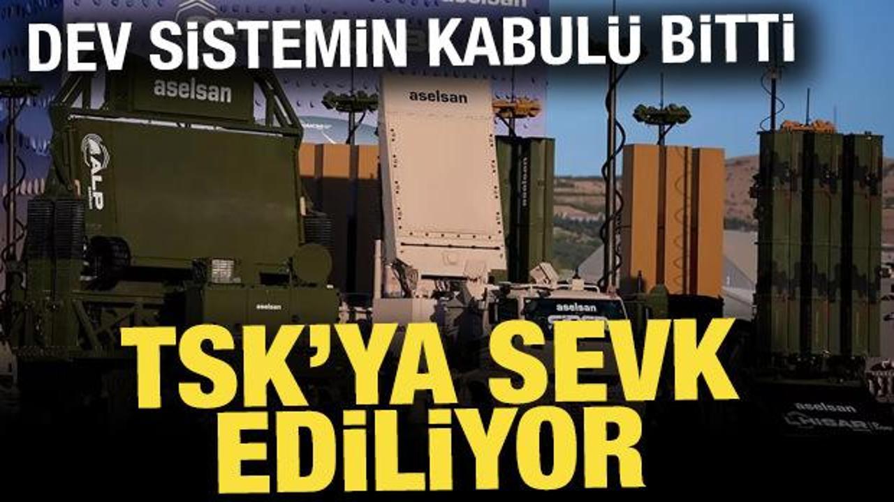 TSK'ya sevk ediliyor! Dev sistemin kabul&uuml; bitti