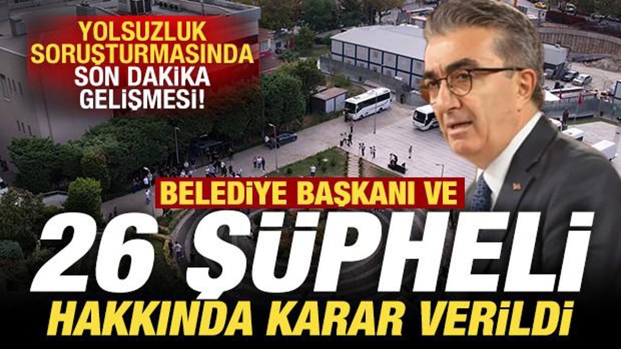 Yolsuzluk soruşturmasında son dakika kararı! Belediye Başkanı dahil 26 kişi tutuklandı