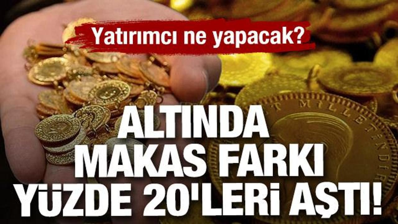 Altında makas farkı yüzde 20'leri aştı! Yatırımcı ne yapacak?