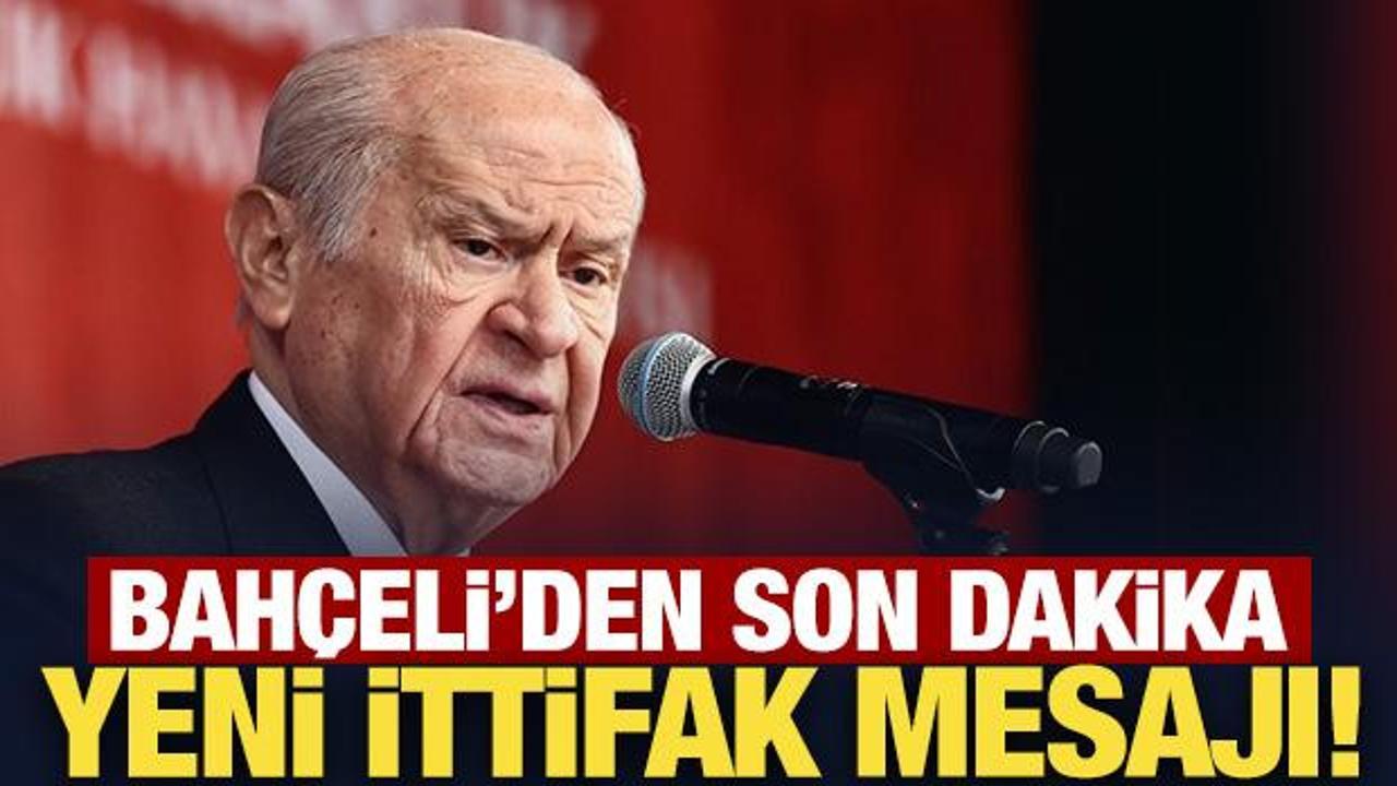 Bahçeli'den son dakika yeni ittifak mesajı! 