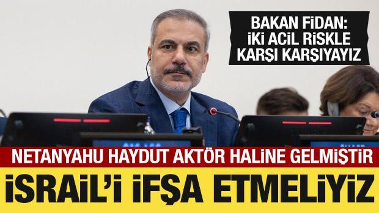 Bakan Fidan'dan dünyaya çağrı: İsrail'i ifşa etmeliyiz!