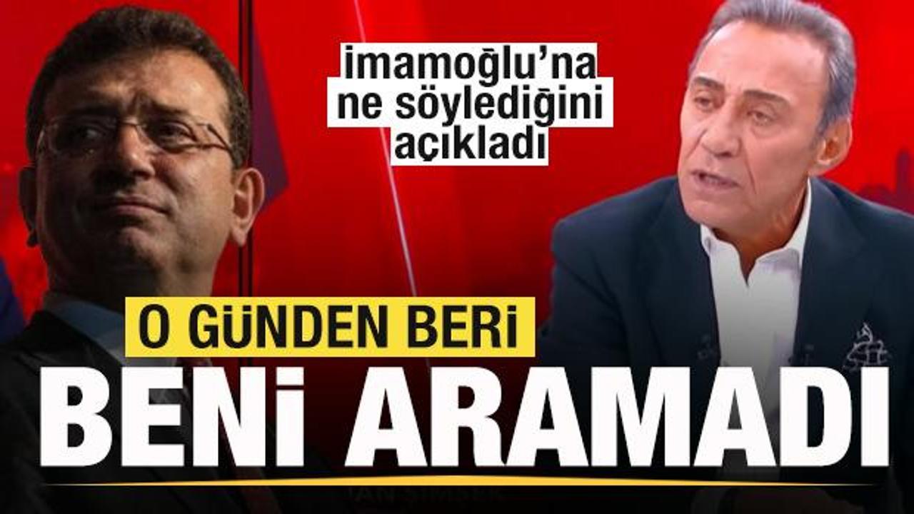 Berhan Şimşek İmamoğlu'na ne s&ouml;ylediğini a&ccedil;ıkladı! O g&uuml;nden beri beni aramadı