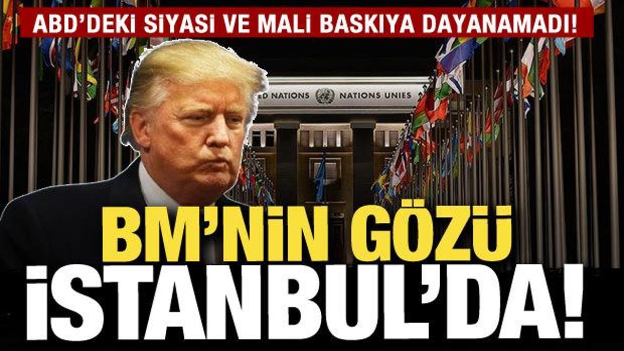 BM'de gözler İstanbul'da! ABD'deki siyasi baskıya daha fazla dayanamadı