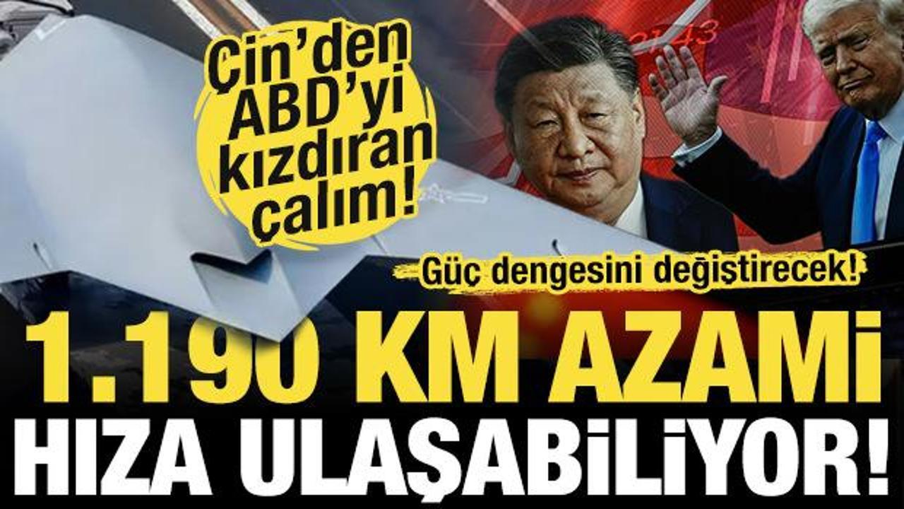 Çin'den ABD'ye çalım: Güç dengesini değiştirecek! 1190 kilometre azami hıza ulaşabiliyor! 