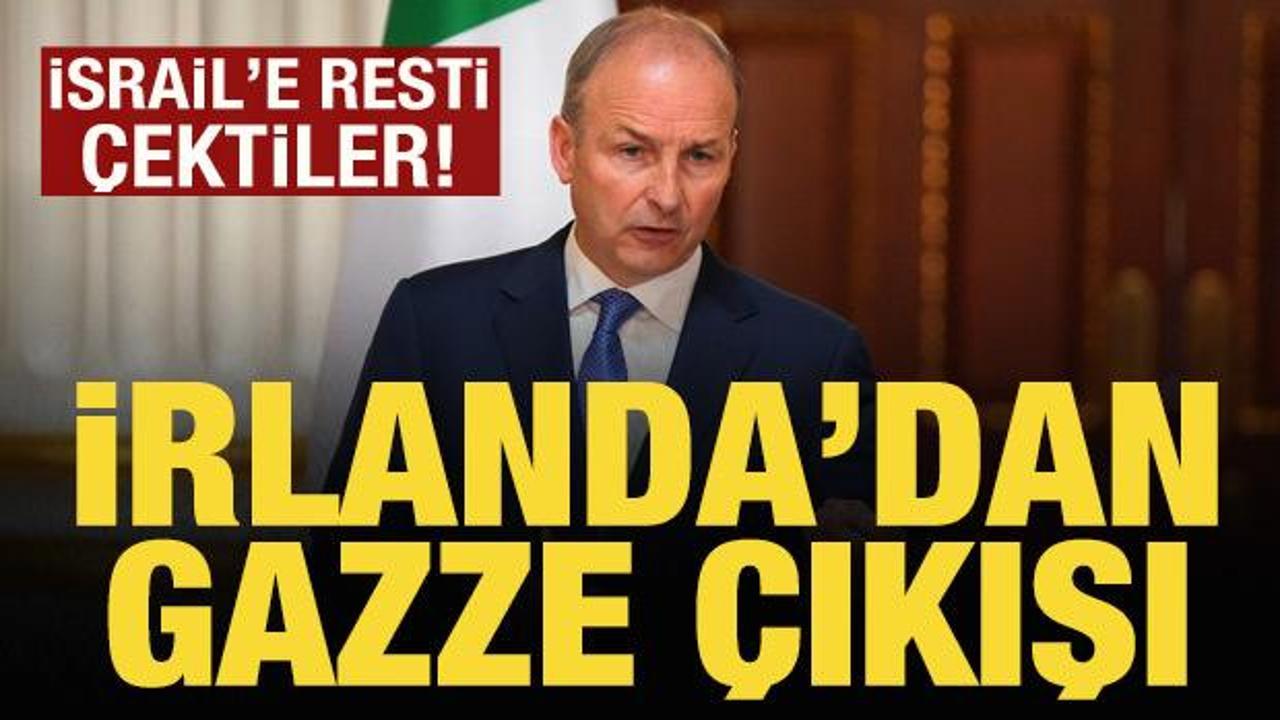 İrlanda'dan Gazze &ccedil;ıkışı: İsrail'e resti &ccedil;ektiler!