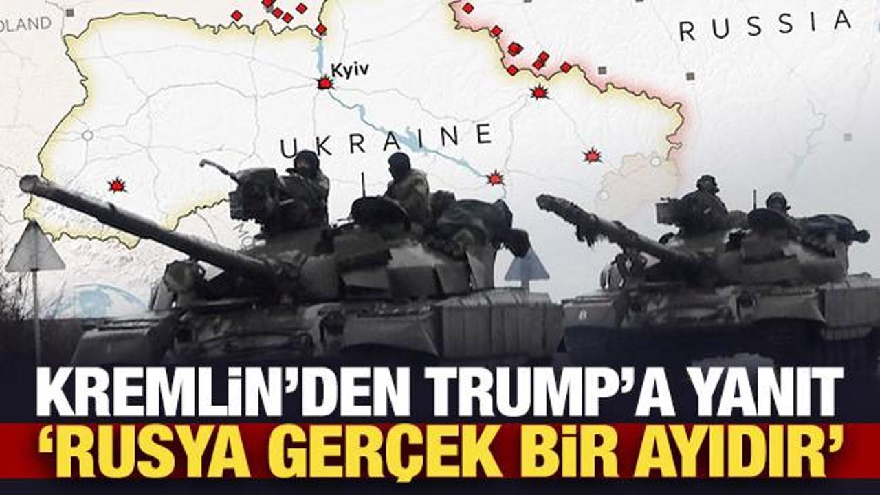 Kremlin'den Trump'a yanıt: Rusya kaplan değil gerçek bir ayıdır