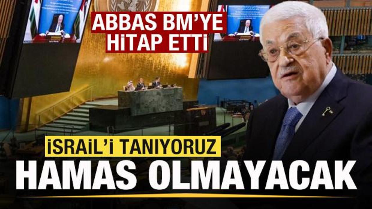 Mahmud Abbas: İsrail'i tanıyoruz! Hamas olmayacak