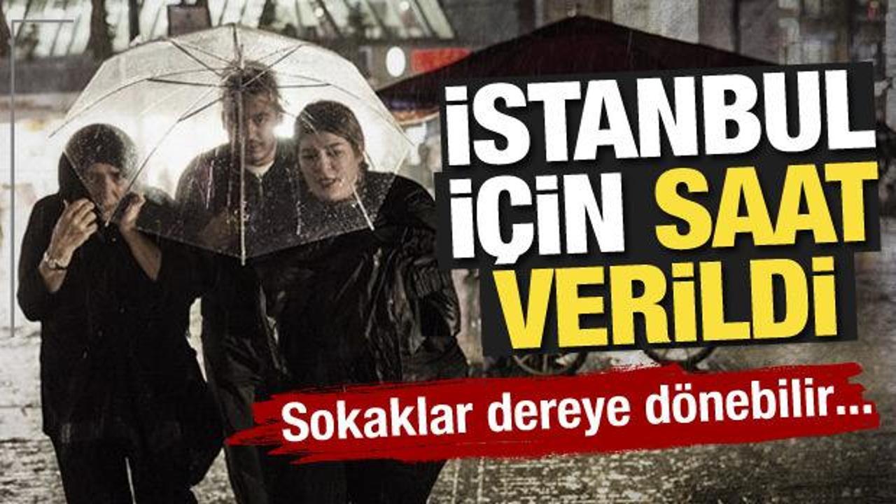 Meteoroloji İstanbul i&ccedil;in saat verdi: &Ccedil;ok kuvvetli sağanak geliyor