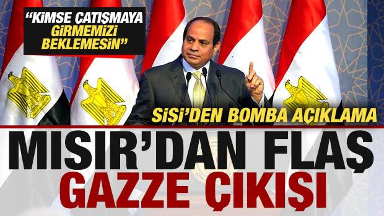 Mısır'dan flaş Gazze &ccedil;ıkışı! Sisi'den bomba a&ccedil;ıklama: Kimse savaşa girmemizi beklemesin
