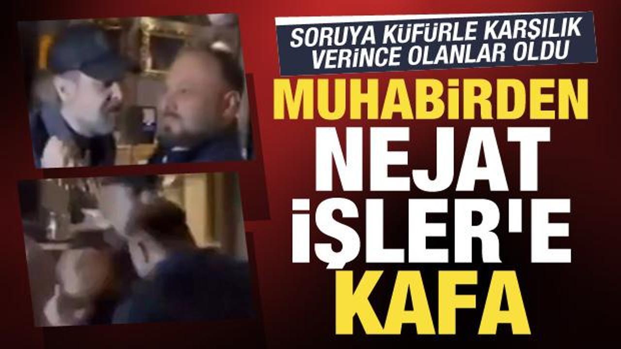 Nejat İşler'den olaylı gece! Röportaj ısrarına küfürler etti, muhabir sonunda kafa attı