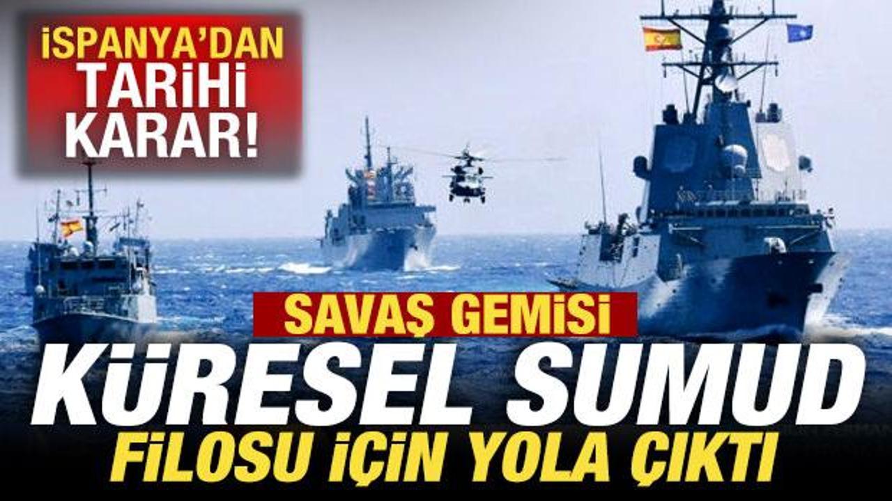 Son dakika: İspanya'dan tarihi karar! Savaş gemileri Sumud filosu için yola çıktı
