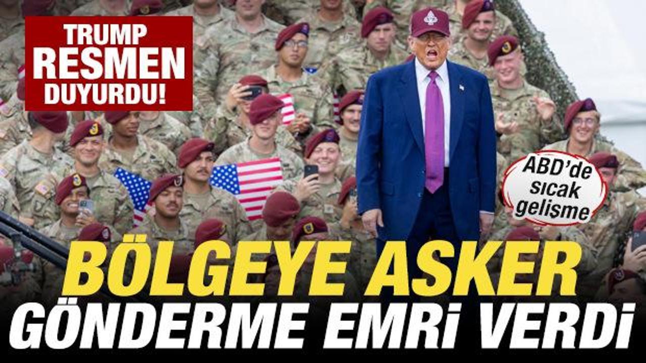 Trump son dakika duyurdu! B&ouml;lgeye asker g&ouml;nderme talimatı