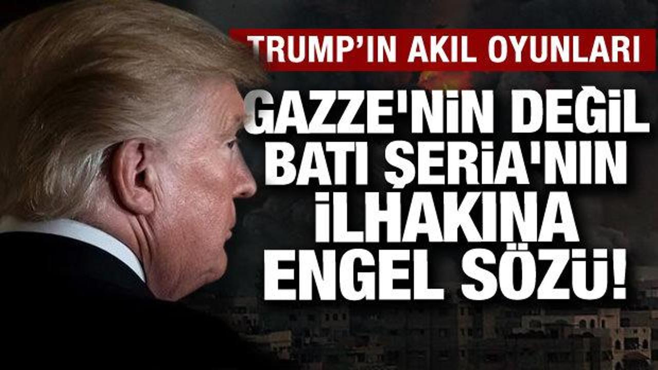Trump'tan akıl oyunu! Gazze'yi yok saydı: İlhak planında Batı Şeria için söz verdi