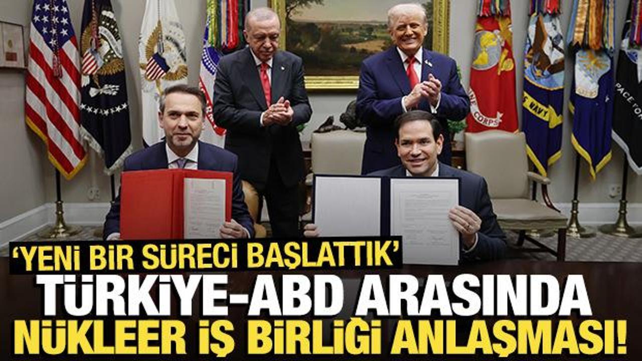 Türkiye ve ABD arasında 'Nükleer İşbirliği' anlaşması imzalandı