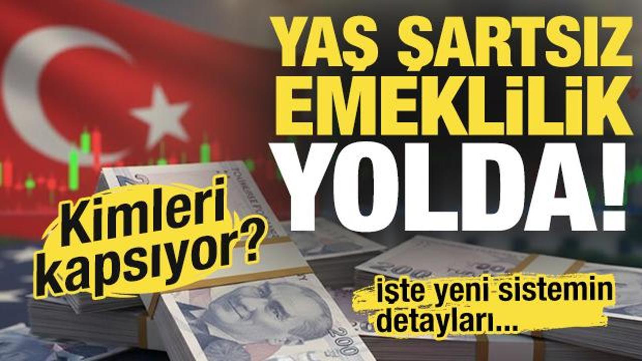 Yaş şartsız emeklilik yolda: Yeni düzenlemede kimler yararlanacak? İşte detaylar