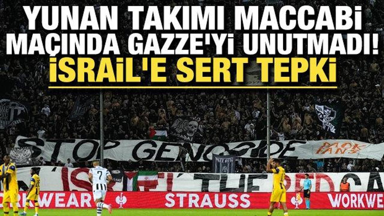Yunan takımı, Maccabi maçında Gazze'yi unutmadı! İsrail'e sert tepki
