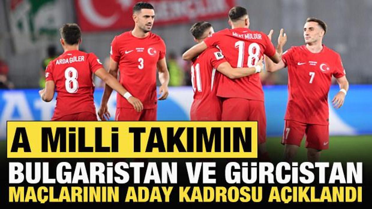 A Milli Takımın Bulgaristan ve G&uuml;rcistan ma&ccedil;larının aday kadrosu a&ccedil;ıklandı