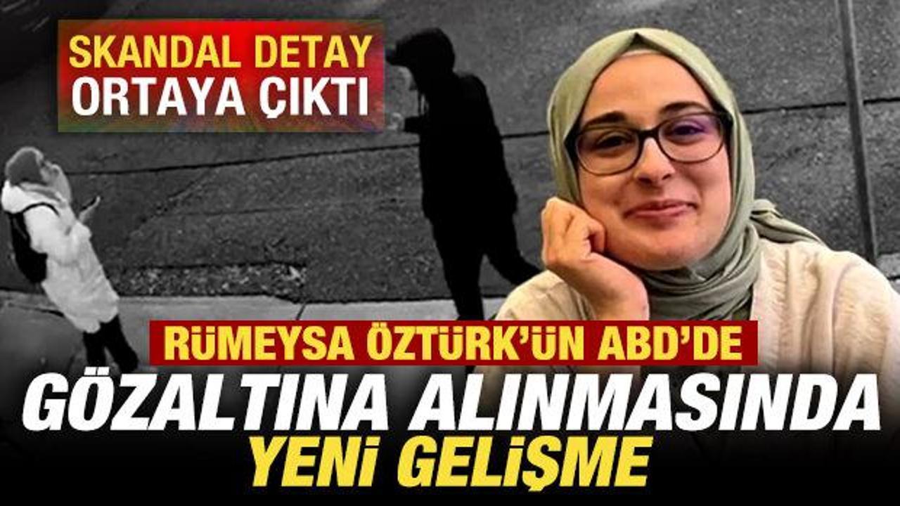 ABD'de R&uuml;meysa &Ouml;zt&uuml;rk'&uuml;n g&ouml;zaltına alınmasında yeni gelişme! Skandal detay ortaya &ccedil;ıktı