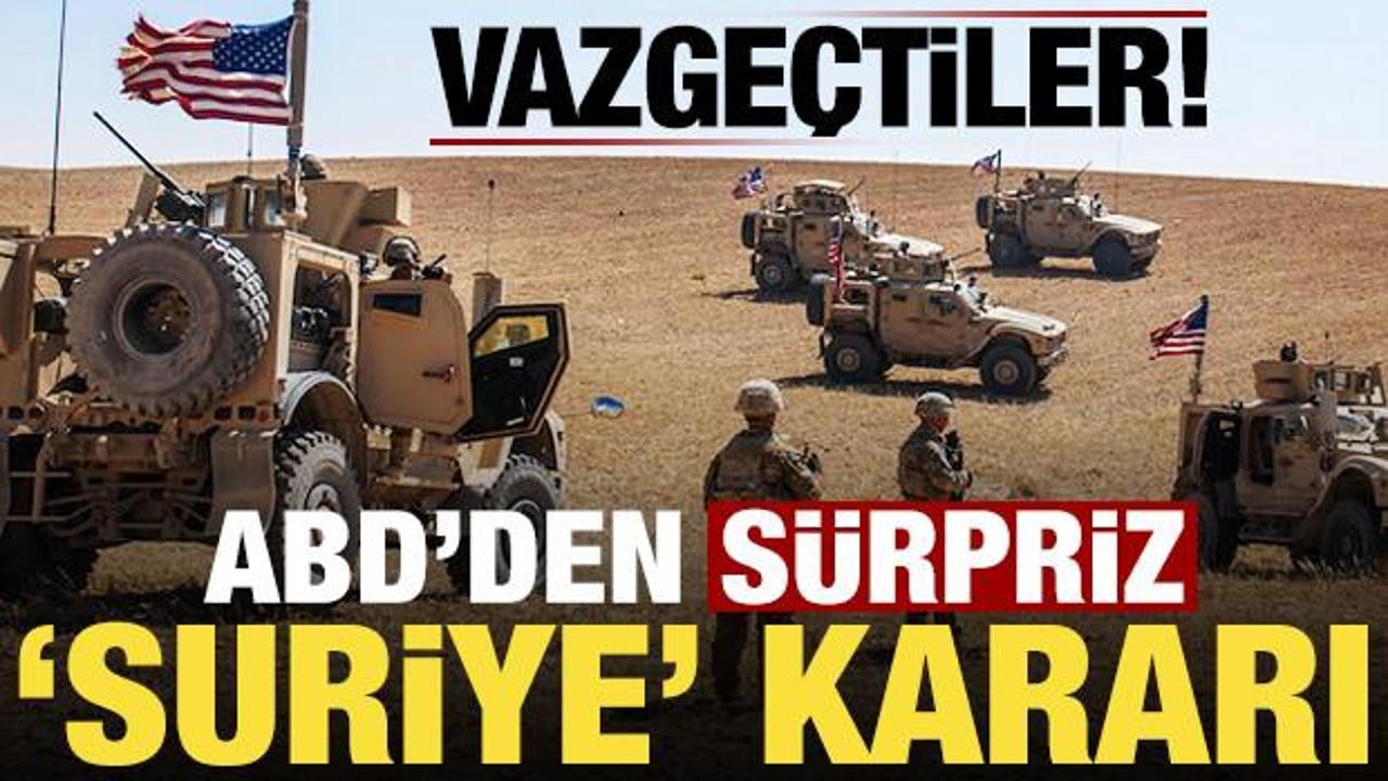 ABD'den s&uuml;rpriz Suriye kararı! Vazge&ccedil;tiler...