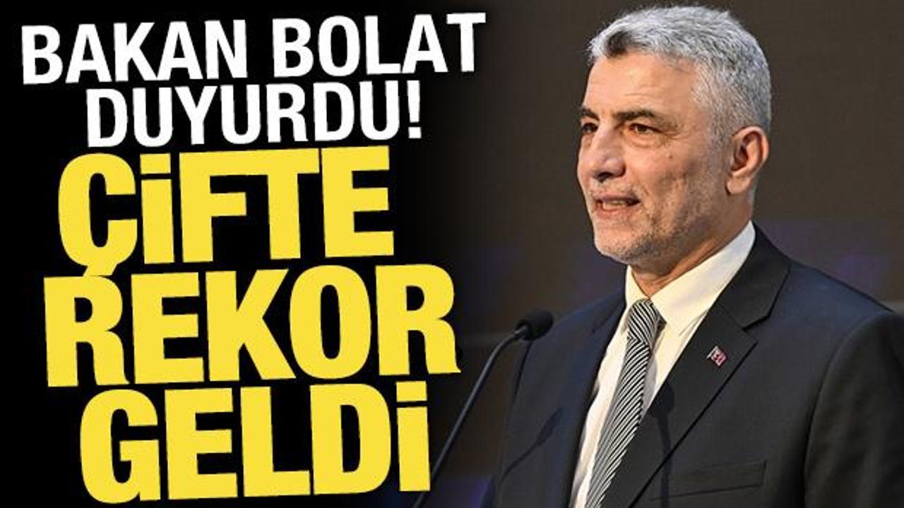 Bakan Bolat açıkladı: İhracatta çifte rekor