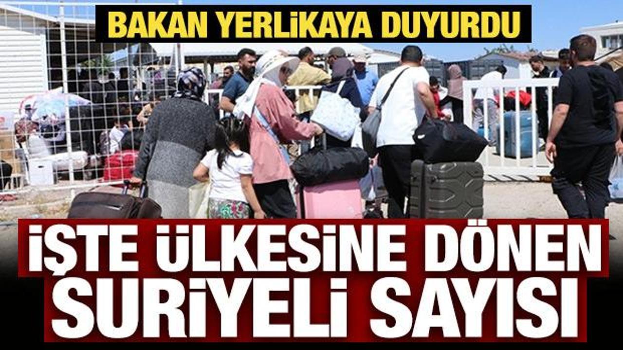 Bakan Yerlikaya ülkesine dönen Suriyeli sayısını açıkladı