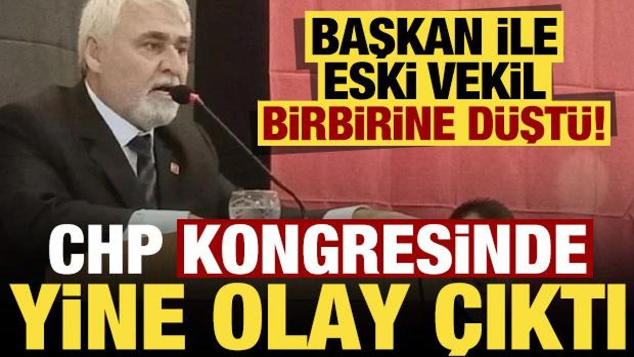 CHP'de bir kongrede daha olay çıktı! Başkan ile eski vekil birbirine düştü...