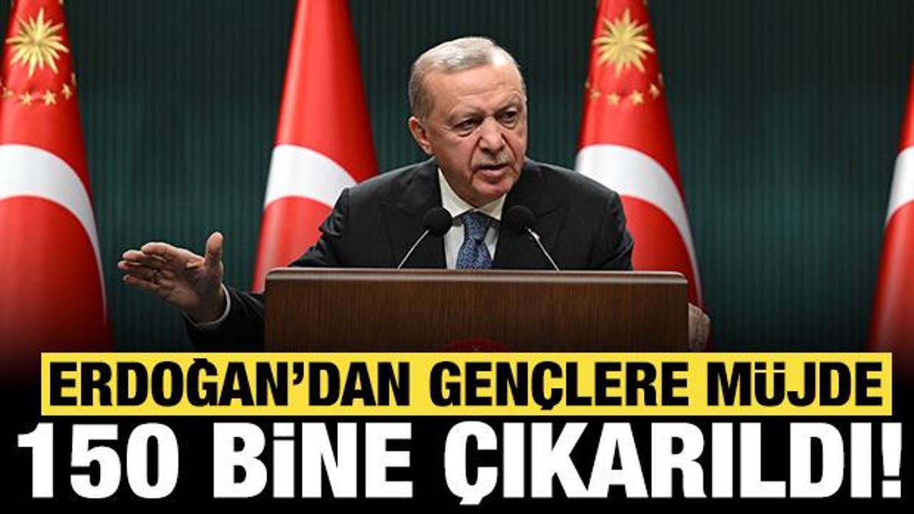 Cumhurbaşkanı Erdoğan'dan iş arayan gençlere müjde: 150 bine çıkarıldı!