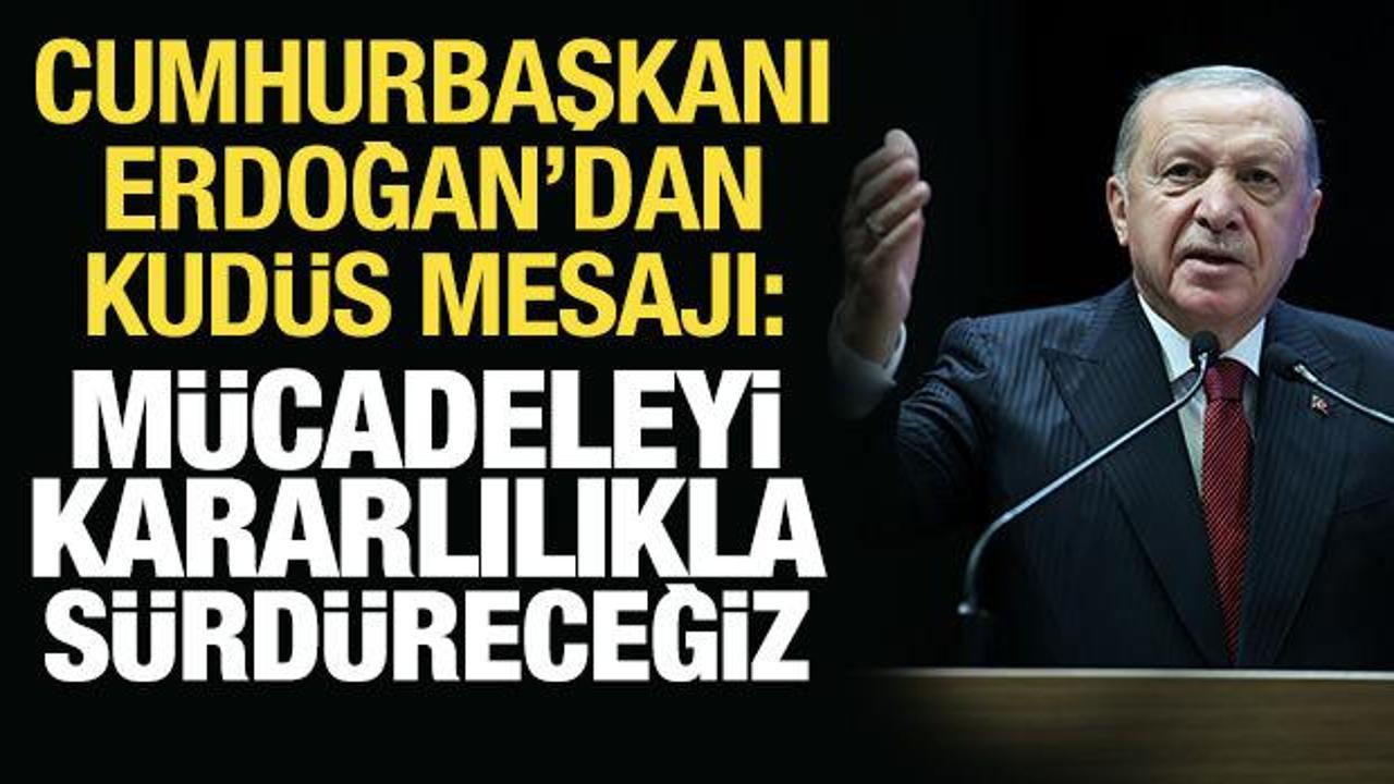Erdoğan'dan Kudüs'ün fethi paylaşımı: Mücadeleyi kararlılıkla sürdüreceğiz