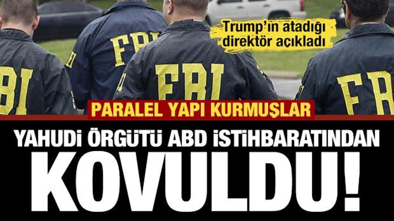 FBI Direktörü açıkladı: Yahudi örgütü, ABD istihbaratından kovuldu! Paralel yapı kurmuşlar