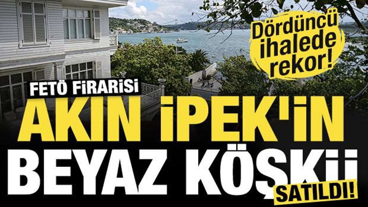 FETÖ firarisi Akın İpek'in yalısı ihale sonrası satıldı! Yeni sahibinin ismi açıklanmadı!