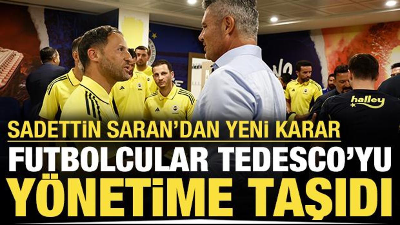 Futbolcular Tedesco'yu y&ouml;netime taşıdı: Sadettin Saran'dan yeni karar