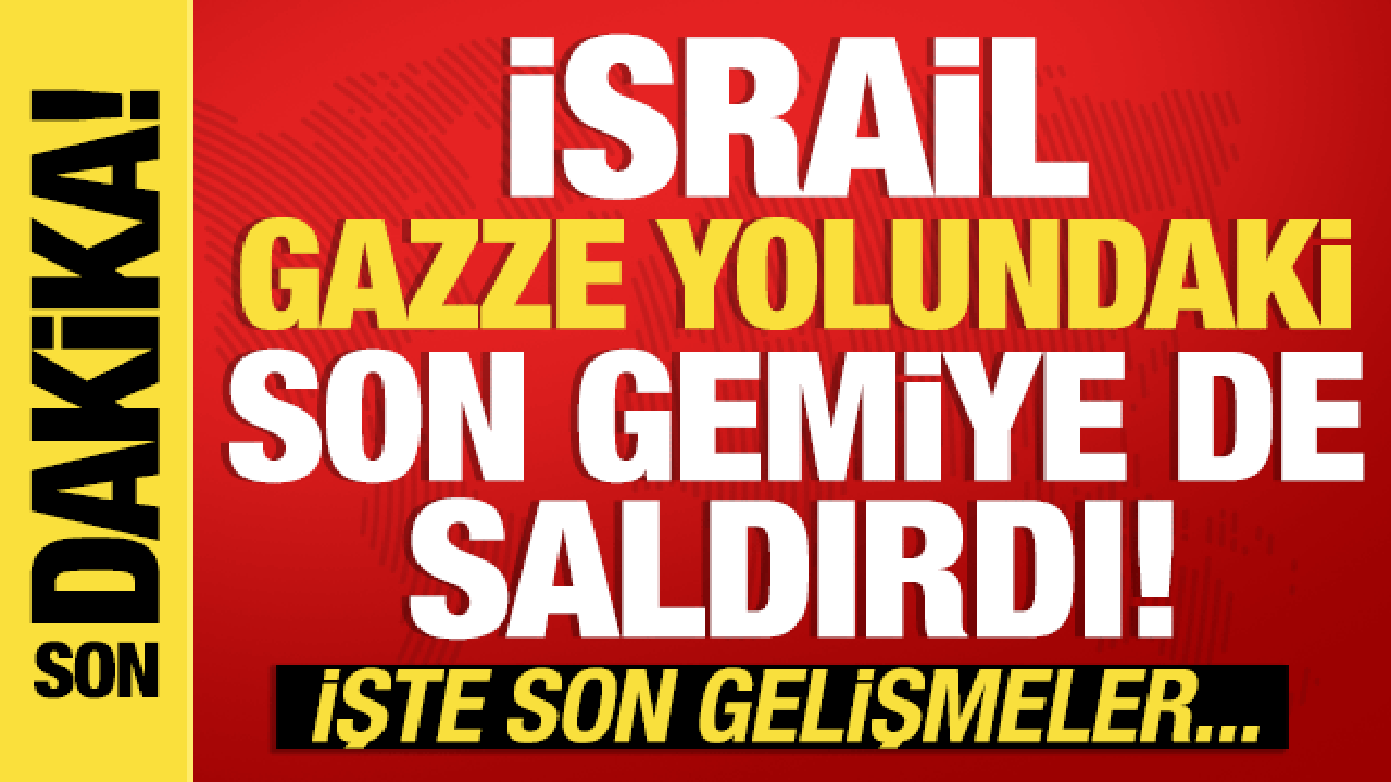 İsrail'den canlı yayında Marinette gemisine saldırı!