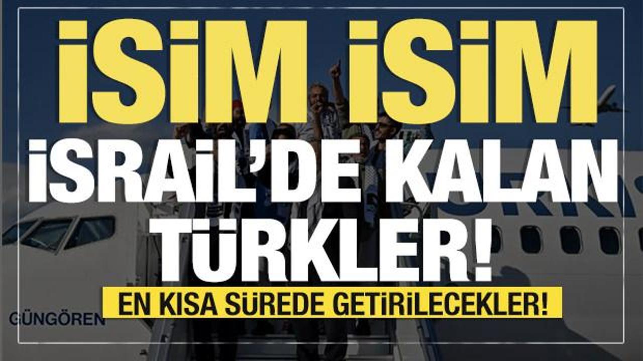 İşte İsrail'de kalan Türk aktivistler! İsim isim açıklandı!