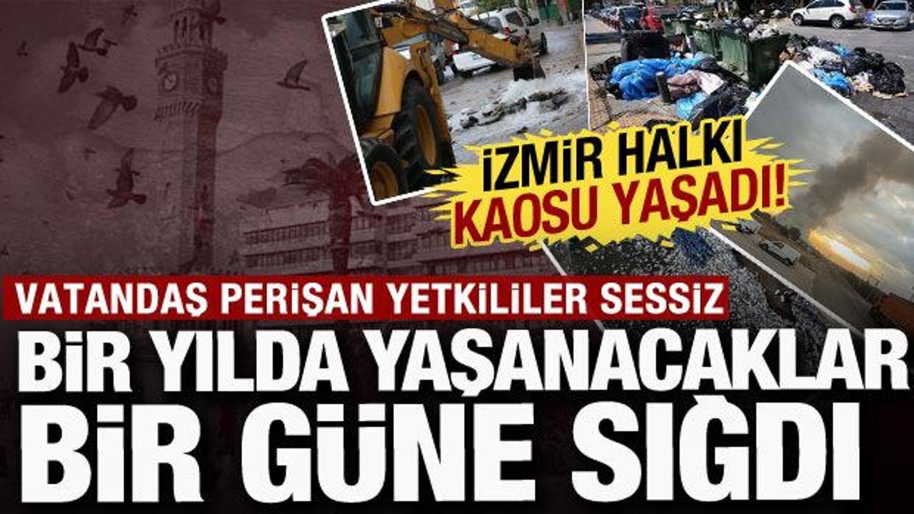 İzmir halkı kaosu yaşadı: Bir yılda yaşanacak olaylar bir güne sığdı!